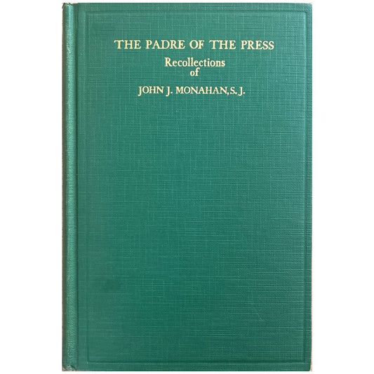 The Padre of the Press by John J. Monahan, S. J. (Front Cover)