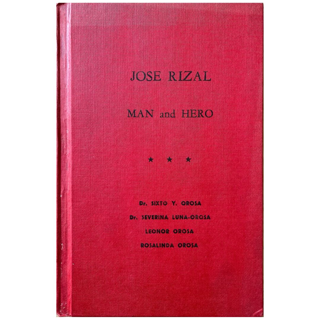 Jose Rizal: Man and Hero by Dr. Sixto Y. Orosa (Front Cover)