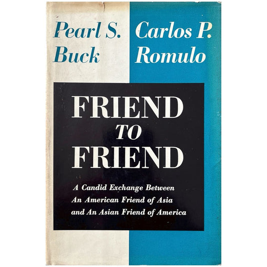 Friend to Friend: A Candid Exchange Between An American Friend of Asia and An Asian Friend of America by Pearl S. Buck (Front Cover)