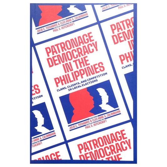 Patronage Democracy in the Philippines: Clans, Clients, and Competition in Local Elections