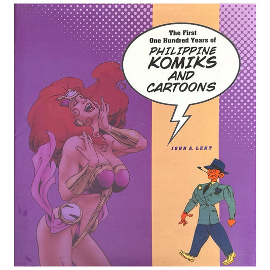 The First One Hundred years of Philippine Komiks and Cartoons By John A. Lent (Front Cover)