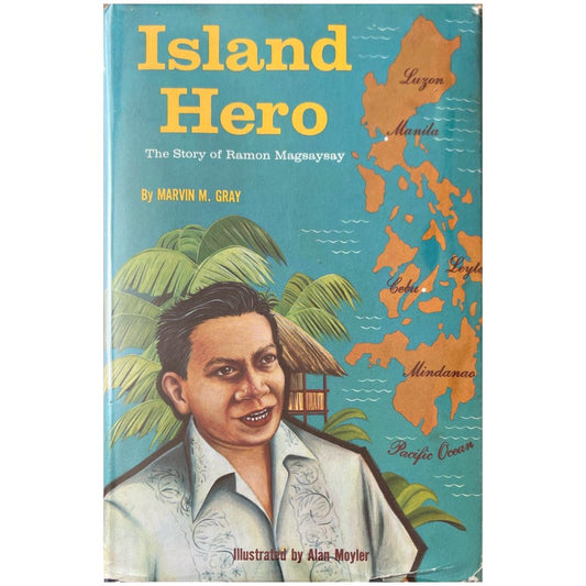 Island Hero: The Story of Ramon Magsaysay by Marvin M. Gray (Front Cover)