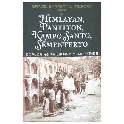 Himlayan, Pantiyon, Kampo Santo, Sementeryo: Exploring Philippine Cemeteries