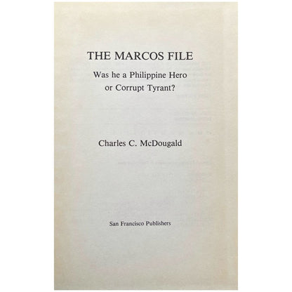 The Marcos File: Was he a Philippine Hero or Corrupt Tyrant? by Charles C. McDougald (First Page)