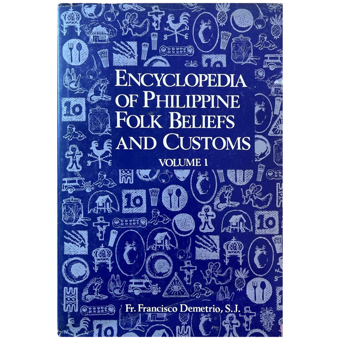 Encyclopedia of Philippine Folk Beliefs and Customs Vol 1 by Fr. Francisco Demetrio, S.J.(Front Cover)