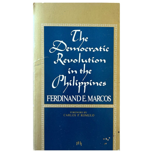 The Democratic Revolution in the Philippines: Ferdinand E. Marcos By Carlos P. Romulo (Front Cover)