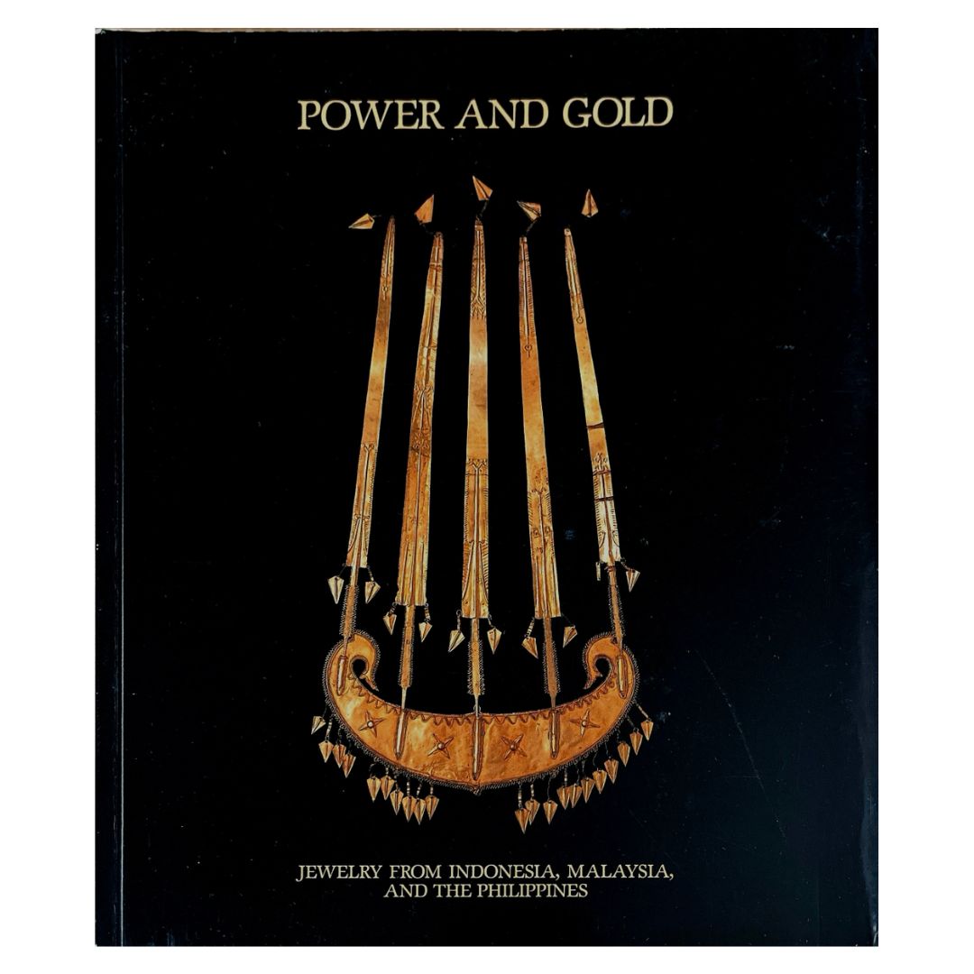 Power and Gold: Jewelry from Indonesia, Malaysia and the Philippines by Susan Rodgers Front Cover