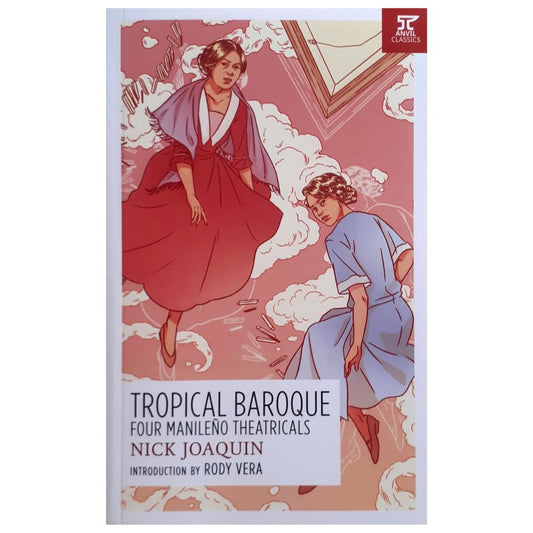 Tropical Baroque: Four Manileño Theatricals by Nick Joaquin (Front Cover)