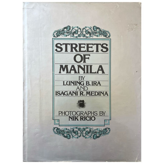 Streets of Manila By Luning B. Ira and Isagani R. Medina (Front Cover)