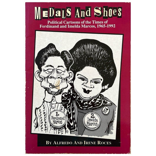 Medals and Shoes: Political Cartoon of the Times of Ferdinand and Imelda Marcos, 1965-1992 By Alfredo and Irene Roces (Front Cover)