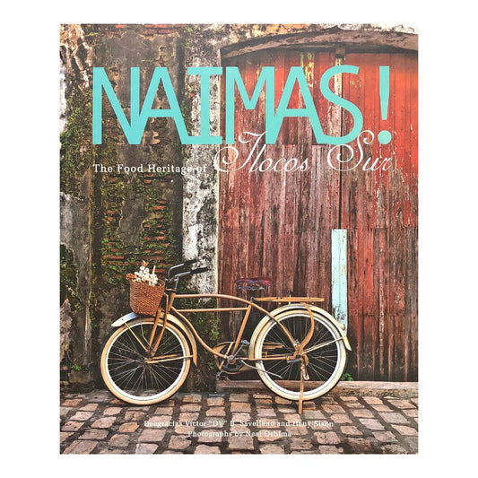 Naimas: The Food Heritage of Ilocos Sur by Deogracias Victor "DV" B. Savellano Front Cover