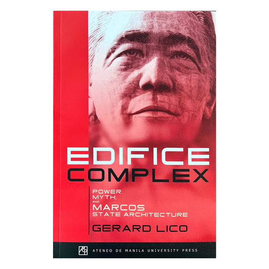 Edifice Complex: Power Myth. and Marcos State Architecture By Gerard Lico (Front Cover)