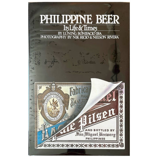 Philippine Beer: Its Life & Times By Luning Bonifacio Ira (Front Cover)