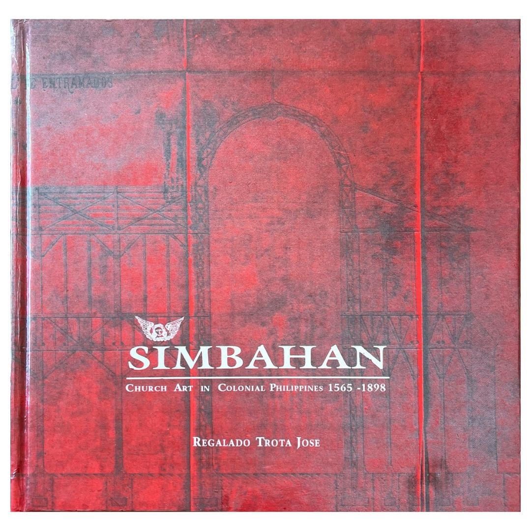 Simbahan: Church Art in Colonial Philippines 1565-1898 By Regalado Trota Jose (Front Cover)