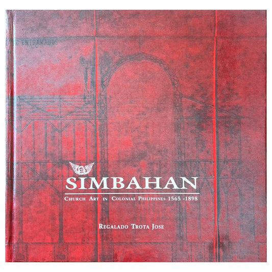 Simbahan: Church Art in Colonial Philippines 1565-1898 By Regalado Trota Jose (Front Cover)