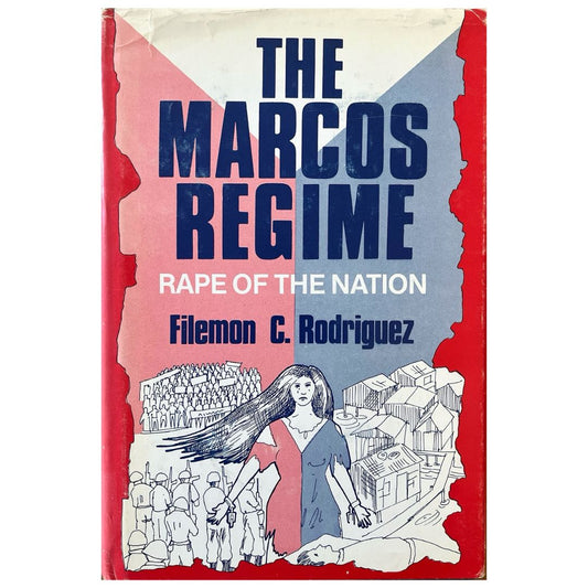 The Marcos Regime: Rape of the Nation By Filemon C. Rodriguez (Front Cover)