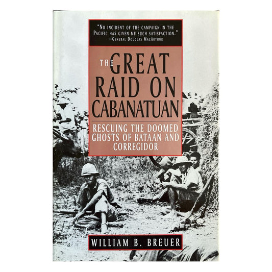 The Great Raid on Cabanatuan
by William B. Breuer
Front cover