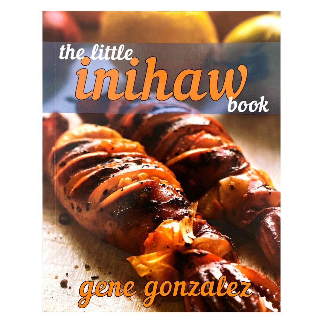 The little Inihaw book: Gene Gonzalez