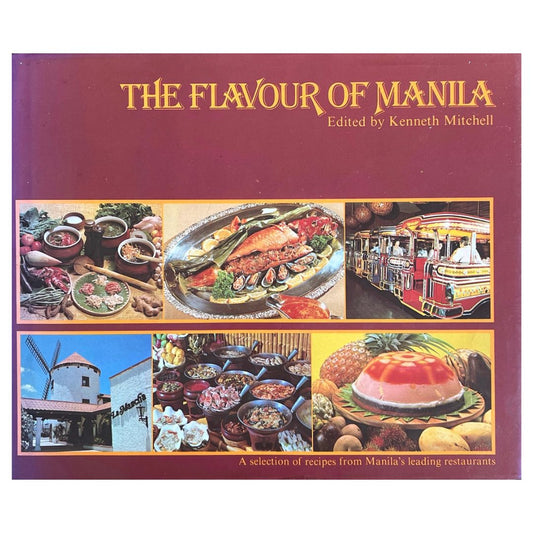 The Flavour of Manila: A Selection of Recipes from Manila's Leading Restaurants By Kenneth Mitchell (Front Covre)