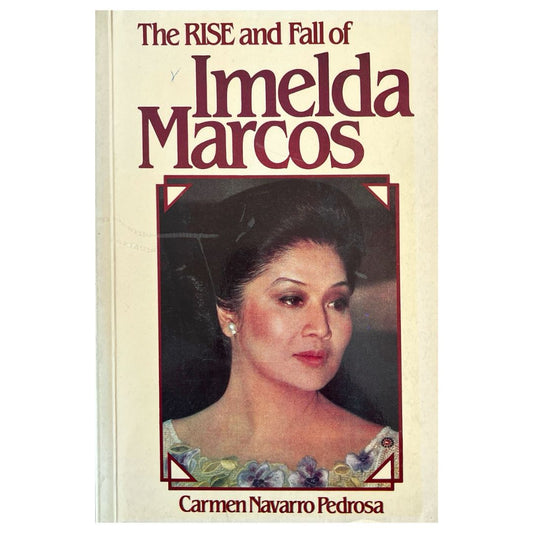 The Rise and Fall of Imelda Marcos By Carmen Navarro Pedrosa (Front Cover)