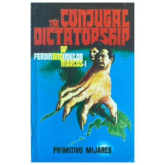 The Conjugal Dictatorship of Ferdinand and Imelda Marcos-1 By Primitivo Mijares (Front Cover)