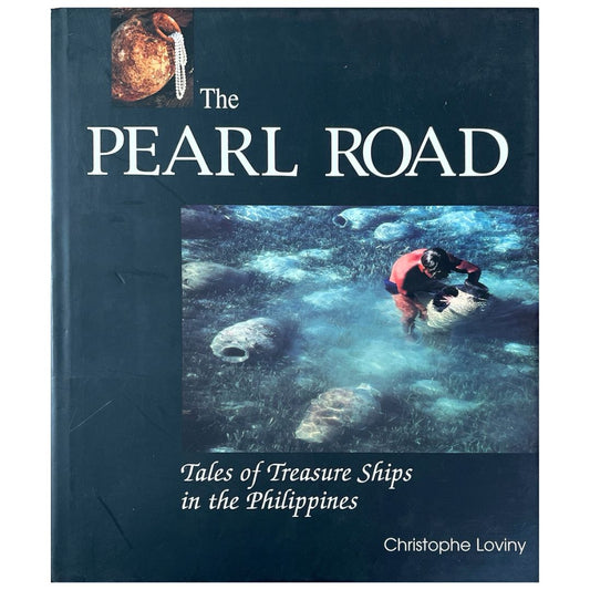 The Pearl Road: Tales of Treasure Ships in the Philippines By Christophe Loviny (Front Cover)