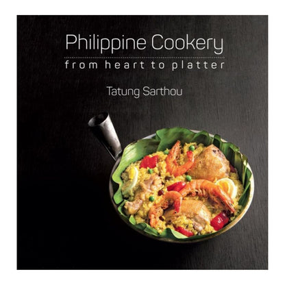 Philippine Cookery: From Heart to Platter By Tatung Sarthou (Front Cover)