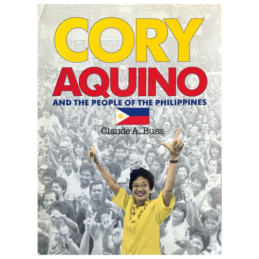 Cory Aquino and the People of the Philippines By Claude A. Buss (Front Cover)