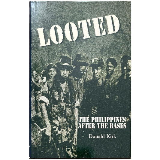 Looted: The Philippines After The Bases by Donald Kirk (Front Cover)