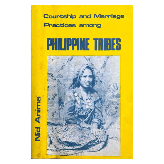 Courtship and Marriage Practices among Philippine Tribes by Nid Anima Front Cover