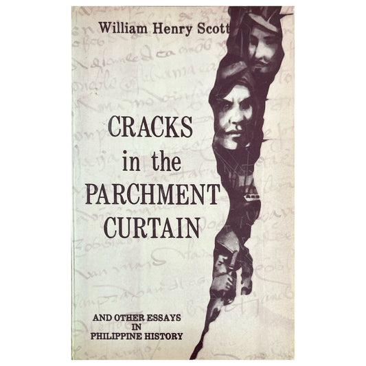 Cracks in the Parchment Curtain: And Other Essays in Philippine History By William Henry Scott (Front Cover)