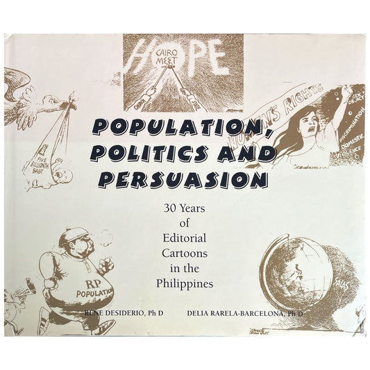 Population, Politics and Persuasion: 30 years of Editorial Cartoons in the Philippines (Front Cover)