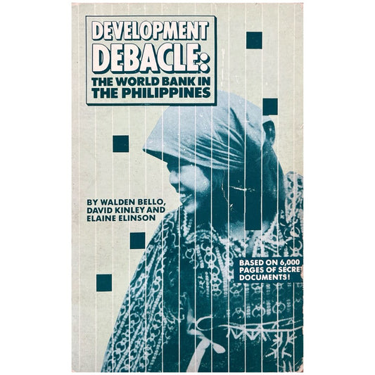 Development Debacle: The World Bank in The Philippines by Walden Bello (Front Cover)