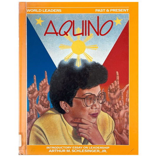 Aquino: World Leaders Past & Present By Arthur M. Schlesinger JR. (Front Cover)