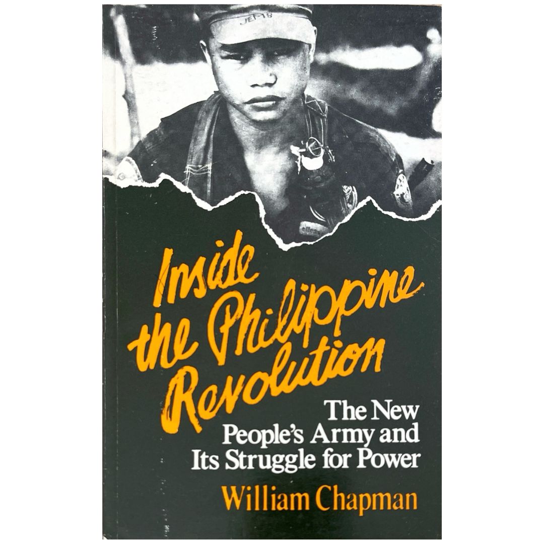 Inside the Philippine Revolution: The New People's Army and Its Struggle for Power by William Chapman (Front Cover)