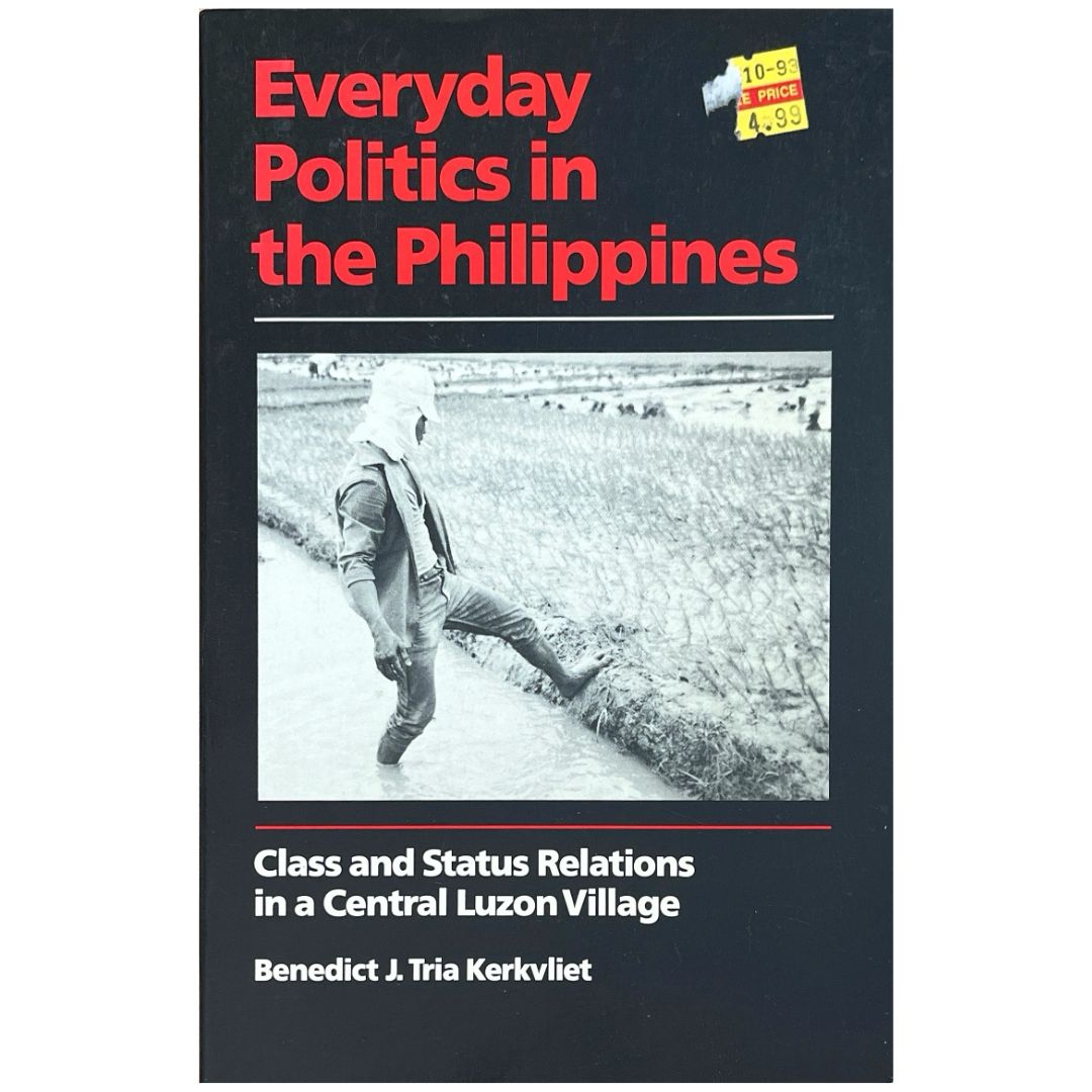 Everyday Politics in the Philippines: Class and Status Relations in a Central Luzon Village by Benedict J. Tria Kerkvliet (Front Cover)