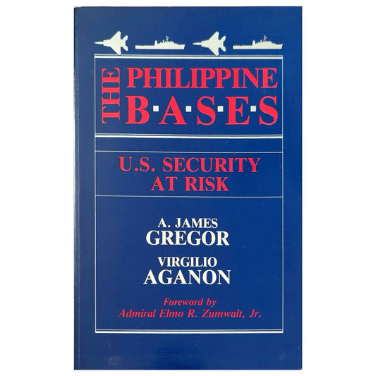 The Philippine Bases: U.S. Security at Risk by A. James Gregor (Front Cover)