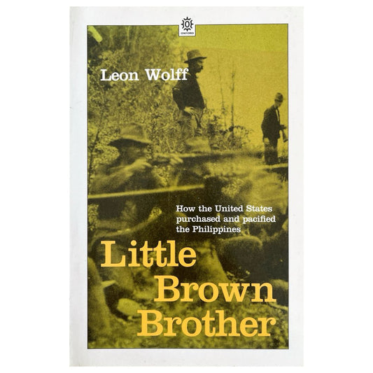 Little Brown Brother: How the United States purchased and pacified the Philippines by Leon Wolff (Front Cover)