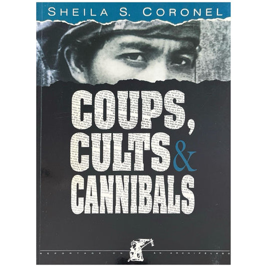 Coups, Cults & Cannibals by Sheila S. Coronel (Front Cover)