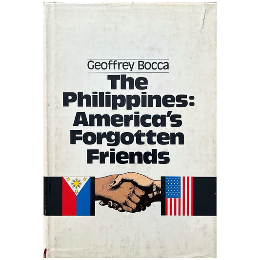 The Philippines: America's Forgotten Friends by Geoffrey Bocca (Front Cover)