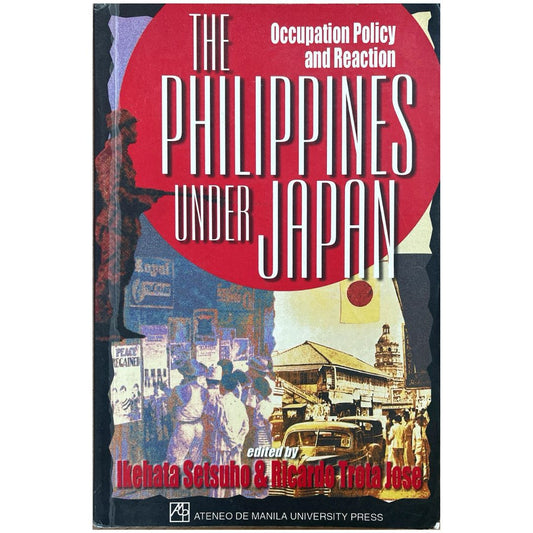 The Philippines Under Japan: Occupation Policy and Reaction by Ikehata Setsuho (Front Cover)