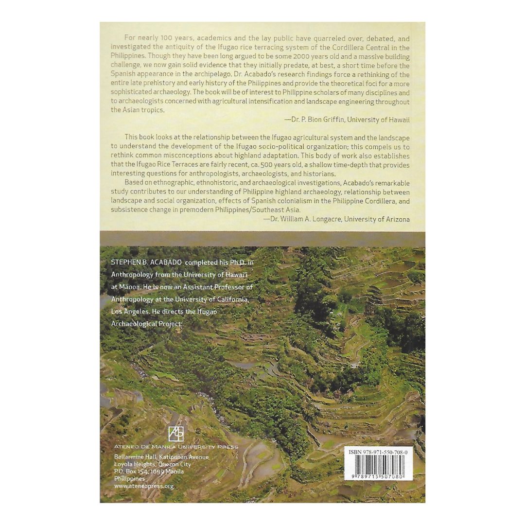 Antiquity, Archaeological Processes, and Highland Adaptation: The Ifugao Rice Terraces By Stephen B. Acabado (Back Cover)