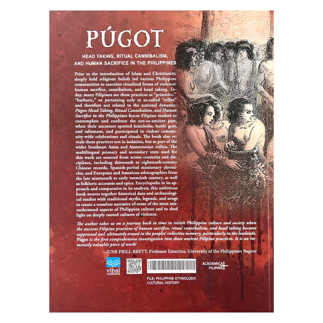 Pugot: Head Taking, Ritual Cannibalism and Human Sacrifice in the Philippines By Narciso C. Tan (Back Cover)