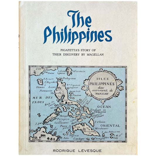 The Philippines: Pigafetta's Story of Their Discovery By Magellan by Rodrigue Levesque (Front Cover)