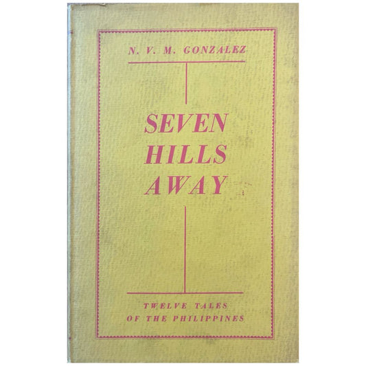 Seven Hills Away: Twelve tales of the Philippines by N.V.M. Gonzalez (Front Cover)